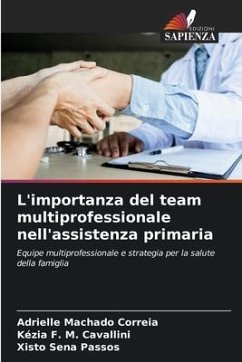 L'importanza del team multiprofessionale nell'assistenza primaria - Machado Correia, Adrielle;F. M. Cavallini, Kézia;Sena Passos, Xisto