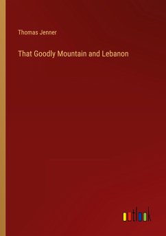 That Goodly Mountain and Lebanon
