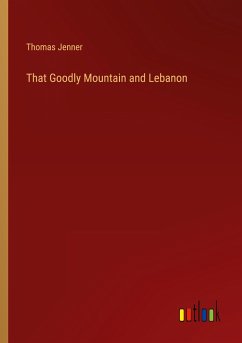 That Goodly Mountain and Lebanon - Jenner, Thomas