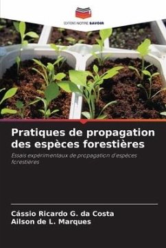 Pratiques de propagation des espèces forestières - Ricardo G. da Costa, Cássio;Marques, Ailson de L.