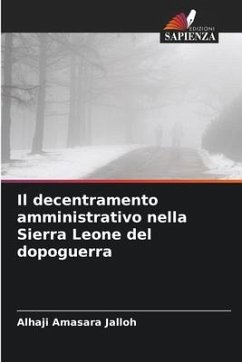 Il decentramento amministrativo nella Sierra Leone del dopoguerra - Jalloh, Alhaji Amasara