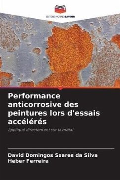 Performance anticorrosive des peintures lors d'essais accélérés - Domingos Soares da Silva, David;Ferreira, Heber