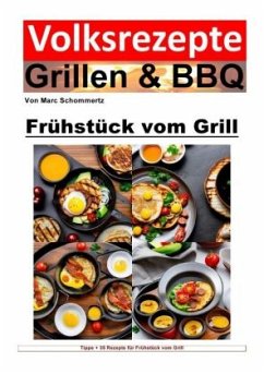Volksrezepte Grillen & BBQ - Frühstück vom Grill - Schommertz, Marc