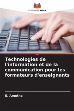 Technologies de l'information et de la communication pour les formateurs d'enseignants - Amutha, S.