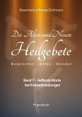 Die Alten und Neuen Heilgebete Die Alten und Neuen Heilgebete