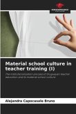 Material school culture in teacher training (I)