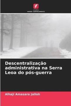 Descentralização administrativa na Serra Leoa do pós-guerra - Jalloh, Alhaji Amasara