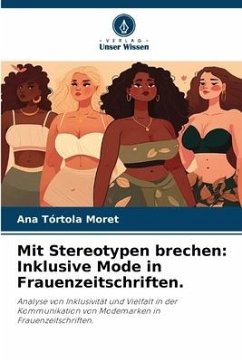 Mit Stereotypen brechen: Inklusive Mode in Frauenzeitschriften. - Tórtola Moret, Ana