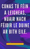 Conas tú Féin a Leigheas, Nuair Nach Féidir le Duine ar Bith Eile. (eBook, ePUB)