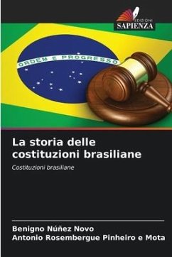 La storia delle costituzioni brasiliane - Núñez Novo, Benigno;Pinheiro e Mota, Antonio Rosembergue