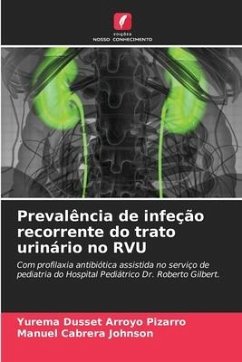 Prevalência de infeção recorrente do trato urinário no RVU - Arroyo Pizarro, Yurema Dusset;Cabrera Johnson, Manuel