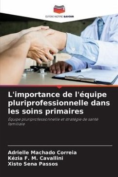 L'importance de l'équipe pluriprofessionnelle dans les soins primaires - Machado Correia, Adrielle;F. M. Cavallini, Kézia;Sena Passos, Xisto