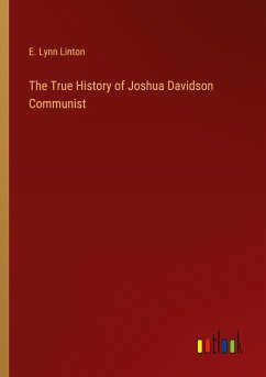 The True History of Joshua Davidson Communist - Linton, E. Lynn
