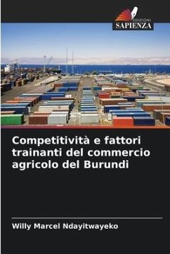 Competitività e fattori trainanti del commercio agricolo del Burundi - Ndayitwayeko, Willy Marcel