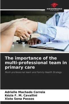 The importance of the multi-professional team in primary care - Machado Correia, Adrielle;F. M. Cavallini, Kézia;Sena Passos, Xisto