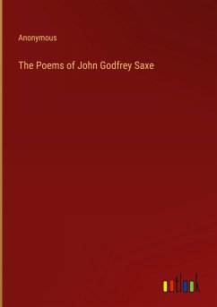 The Poems of John Godfrey Saxe - Anonymous