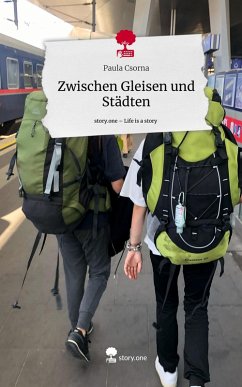 Cover Zwischen Gleisen und Städten. Life is a Story - story.one