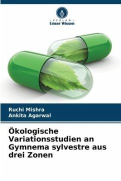 Ökologische Variationsstudien an Gymnema sylvestre aus drei Zonen - Mishra, Ruchi;Agarwal, Ankita