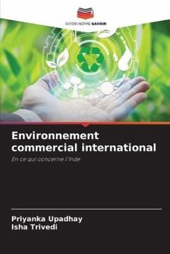 Environnement commercial international - Upadhay, Priyanka;TRIVEDI, ISHA