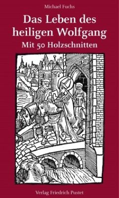 Das Leben des heiligen Wolfgang - Fuchs, Michael