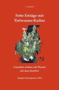 Fette Erträge mit Tiefwasser-Kultur Cannabis-Anbau auf Wasser mit dem HortiPot - Mußdorf, Corvin