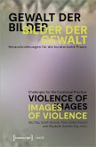 Gewalt der Bilder - Bilder der Gewalt / Violence of Images - Images of Violence