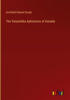 The Vaiseshika Aphorisms of Kanada - Gough, Archibald Edward