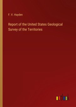 Report of the United States Geological Survey of the Territories