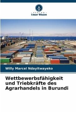 Wettbewerbsfähigkeit und Triebkräfte des Agrarhandels in Burundi - Ndayitwayeko, Willy Marcel