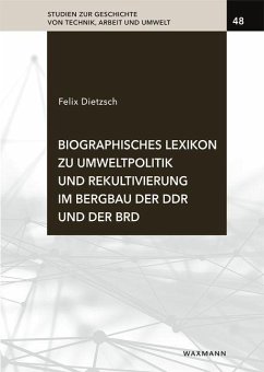 Biographisches Lexikon zu Umweltpolitik und Rekultivierung im Bergbau der DDR und der BRD - Dietzsch, Felix