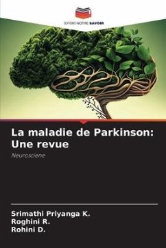 La maladie de Parkinson: Une revue - Priyanga K., Srimathi;R., Roghini;D., Rohini
