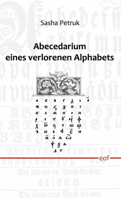 Abecedarium eines verlorenen Alphabets - Petruk, Sasha