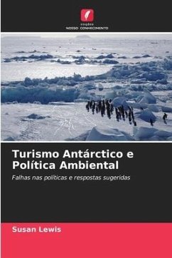 Turismo Antárctico e Política Ambiental - Lewis, Susan