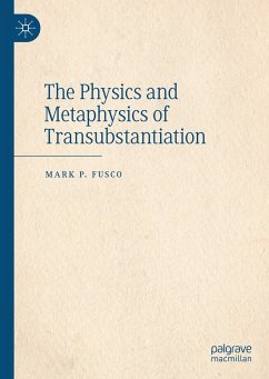 The Physics and Metaphysics of Transubstantiation (eBook, PDF) - Fusco, Mark P.