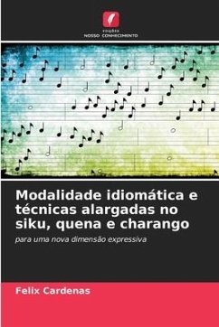 Modalidade idiomática e técnicas alargadas no siku, quena e charango - Cárdenas, Félix