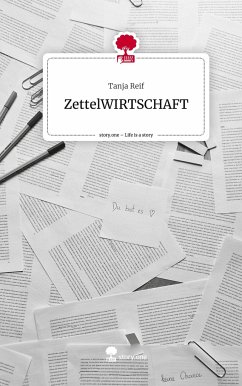 ZettelWIRTSCHAFT. Life is a Story - story.one - Reif, Tanja