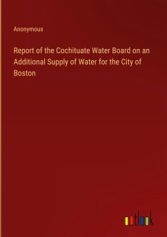Report of the Cochituate Water Board on an Additional Supply of Water for the City of Boston
