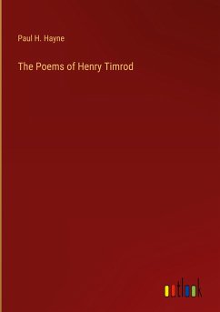 The Poems of Henry Timrod - Hayne, Paul H.