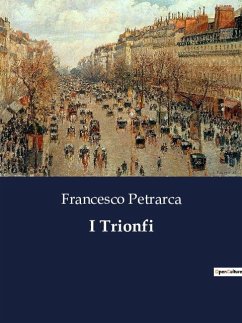 I Trionfi - Petrarca, Francesco