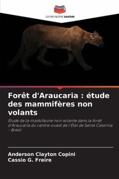 Forêt d'Araucaria : étude des mammifères non volants - Copini, Anderson Clayton;Freire, Cassio G.