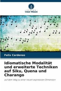 Idiomatische Modalität und erweiterte Techniken auf Siku, Quena und Charango - Cárdenas, Félix