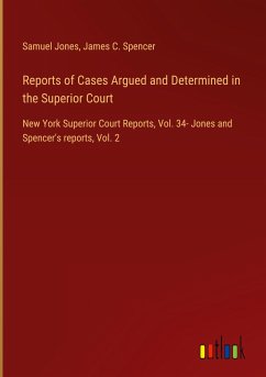 Reports of Cases Argued and Determined in the Superior Court - Jones, Samuel; Spencer, James C.