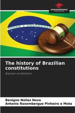 The history of Brazilian constitutions - Núñez Novo, Benigno;Pinheiro e Mota, Antonio Rosembergue