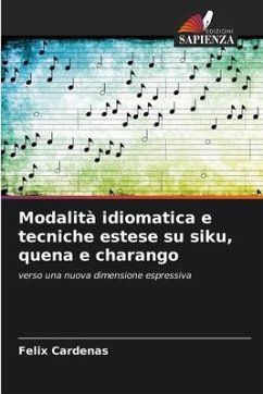 Modalità idiomatica e tecniche estese su siku, quena e charango - Cárdenas, Félix