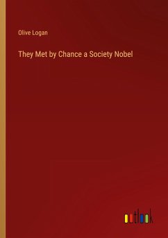 They Met by Chance a Society Nobel - Logan, Olive