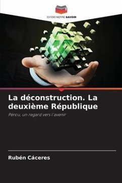 La déconstruction. La deuxième République - CACERES, RUBEN