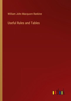 Useful Rules and Tables - Rankine, William John Macquorn
