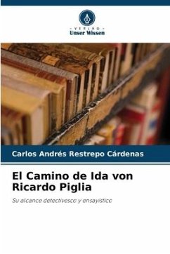 El Camino de Ida von Ricardo Piglia - Restrepo Cárdenas, Carlos Andrés