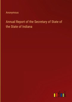 Annual Report of the Secretary of State of the State of Indiana - Anonymous