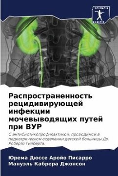 Rasprostranennost' recidiwiruüschej infekcii mochewywodqschih putej pri VUR - Arojo Pisarro, Jurema Düsse;Kabrera Dzhonson, Manuäl'